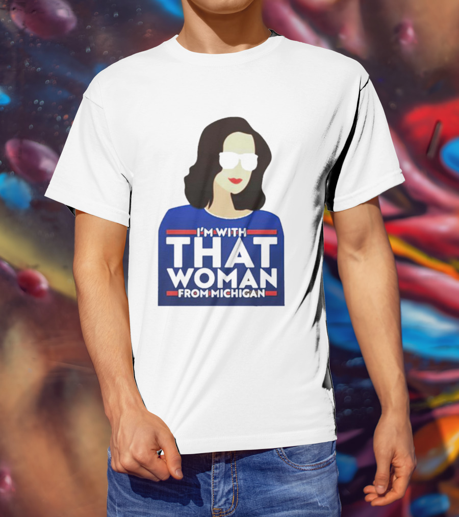 Gov Whitmer I’m With That Woman From Michigan Bold Graphic Style Iconic T-Shirt