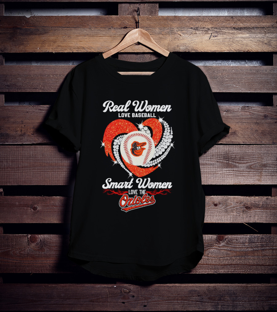 Real Women Love Baseball Smart Women Love The Baltimore Orioles Heart Baseball T-Shirt