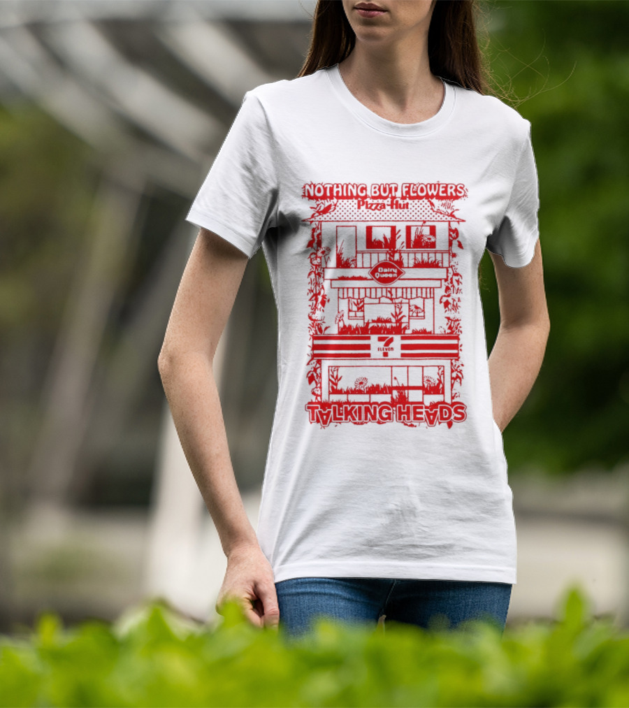 Nothing But Flowers Pizza Hut Talking Heads T-Shirt