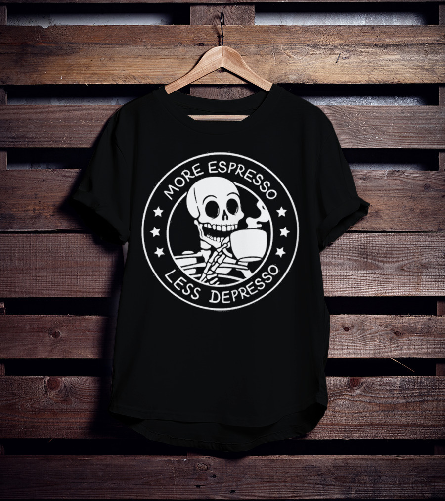 More Espresso Less Depresso Skeleton Holding A Cup Of Espresso T-Shirt