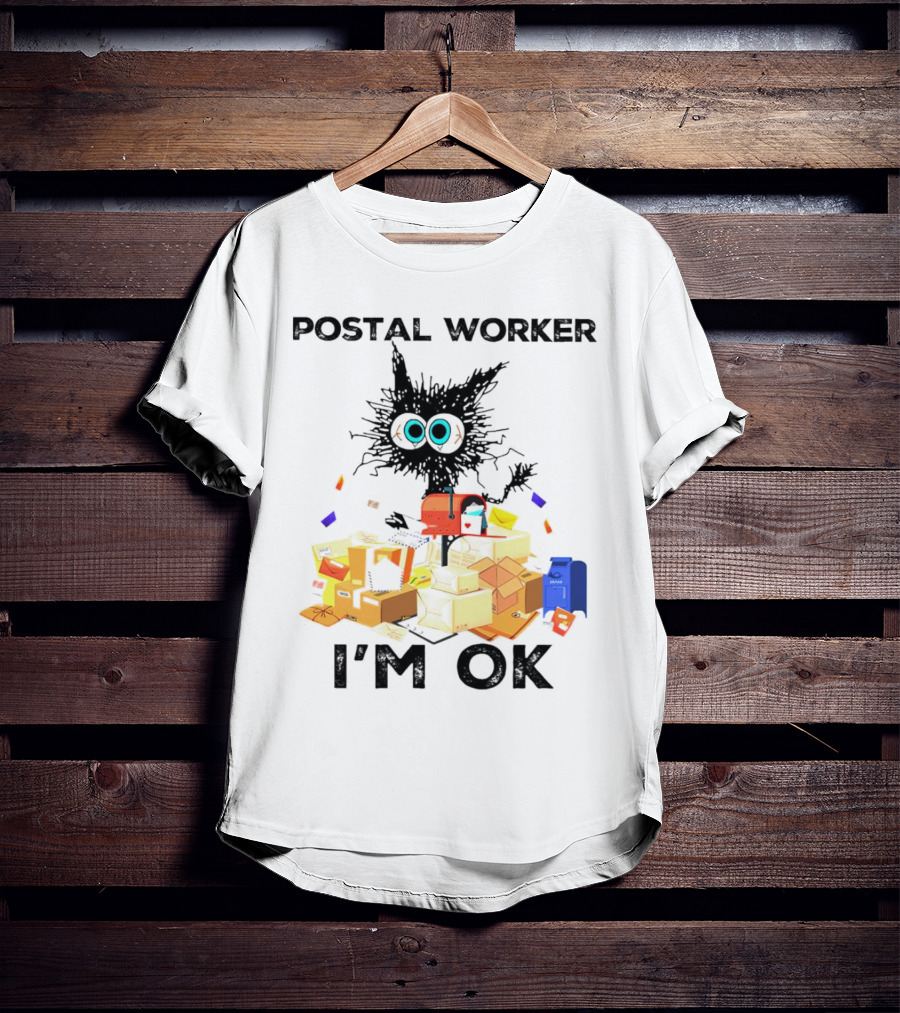 Postal Worker I'm OK T-Shirt