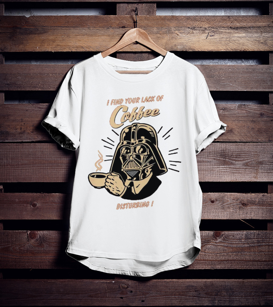 I Find Your Lack Of Coffee Disturbing Darth Coffee Cup T-Shirt