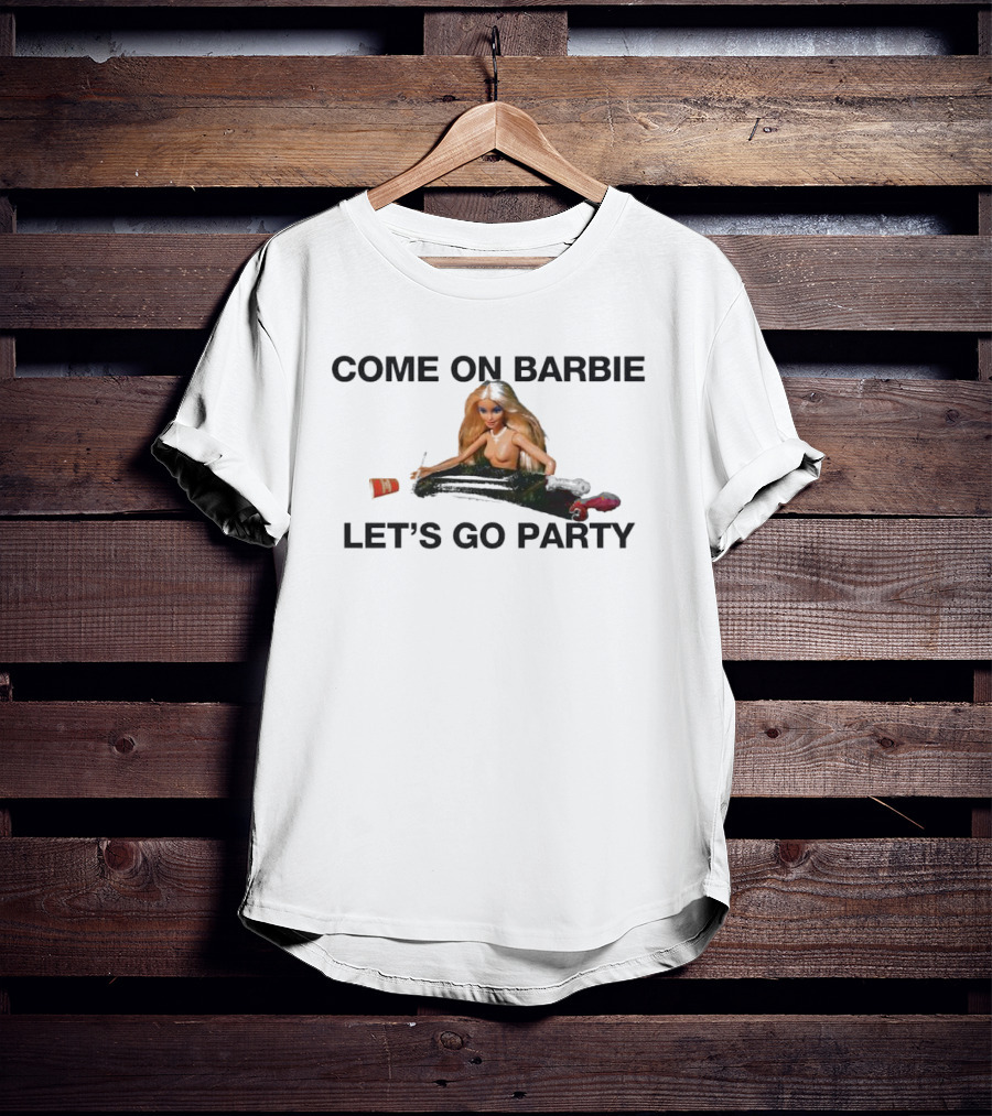COME ON BARBIE LET'S GO PARTY Rugged Style Fashion Top T-Shirt