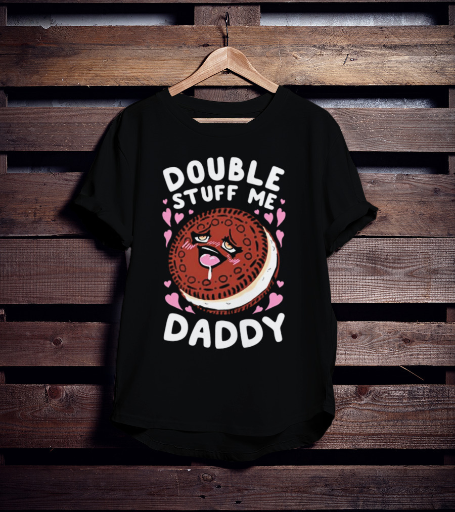 Double Stuff Me Daddy Cookie Heart Eyes T-Shirt