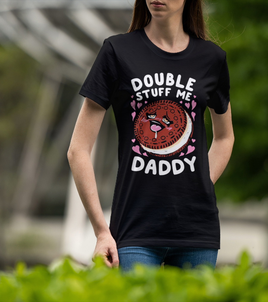 Double Stuff Me Daddy Cookie Heart Eyes T-Shirt