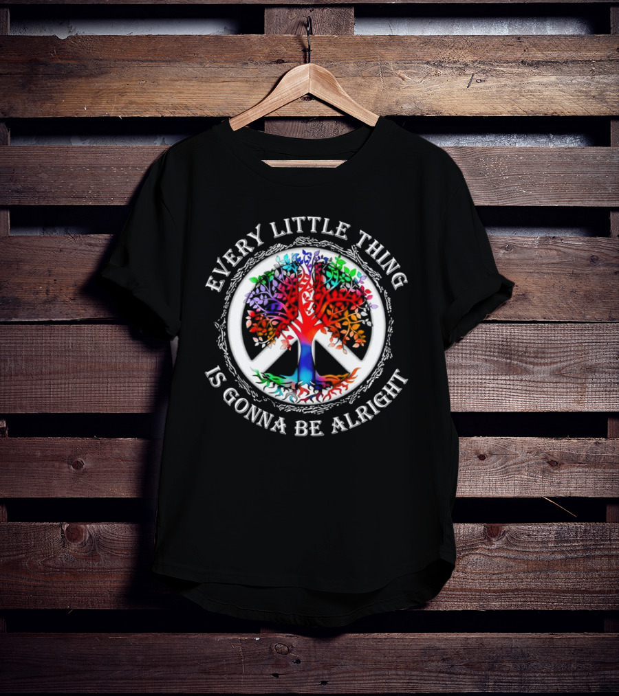 Every Little Thing Is Gonna Be Alright Rainbow Tree Peace T-Shirt