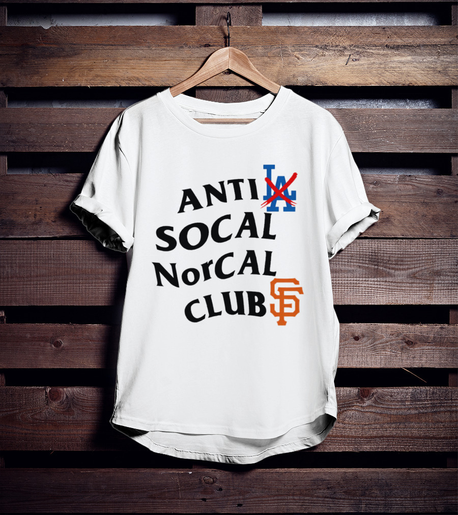 Anti Los Angeles Dodgers SoCal NorCal Club San Francisco Giants T-Shirt