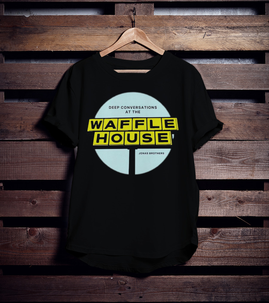 Deep Conversations At The Waffle House Jonas Brothers T-Shirt