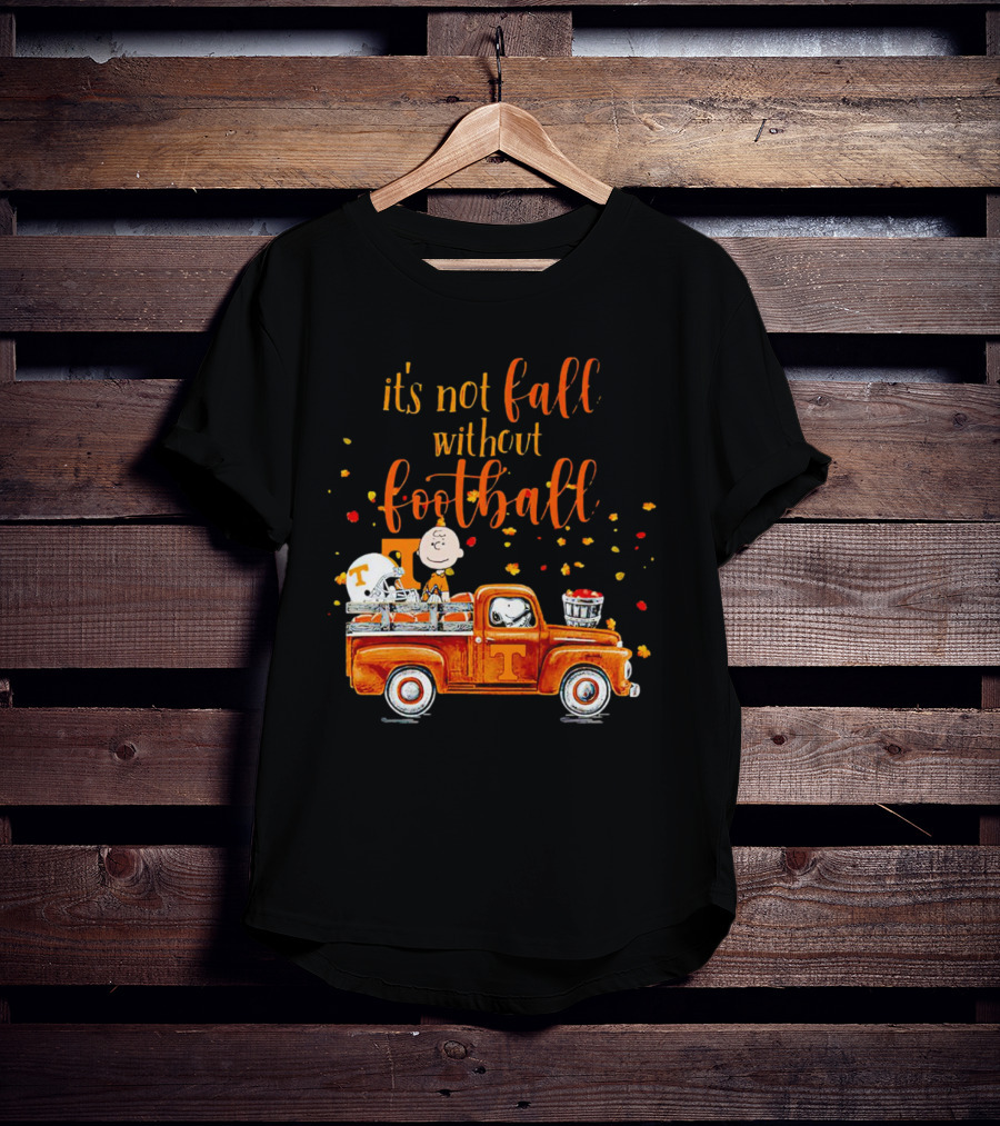 It's Not Fall Without Football Tennessee Volunteers Snoopy Truck Charlie Brown T-Shirt