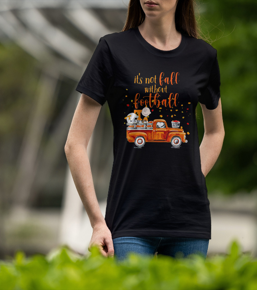 It's Not Fall Without Football Tennessee Volunteers Snoopy Truck Charlie Brown T-Shirt