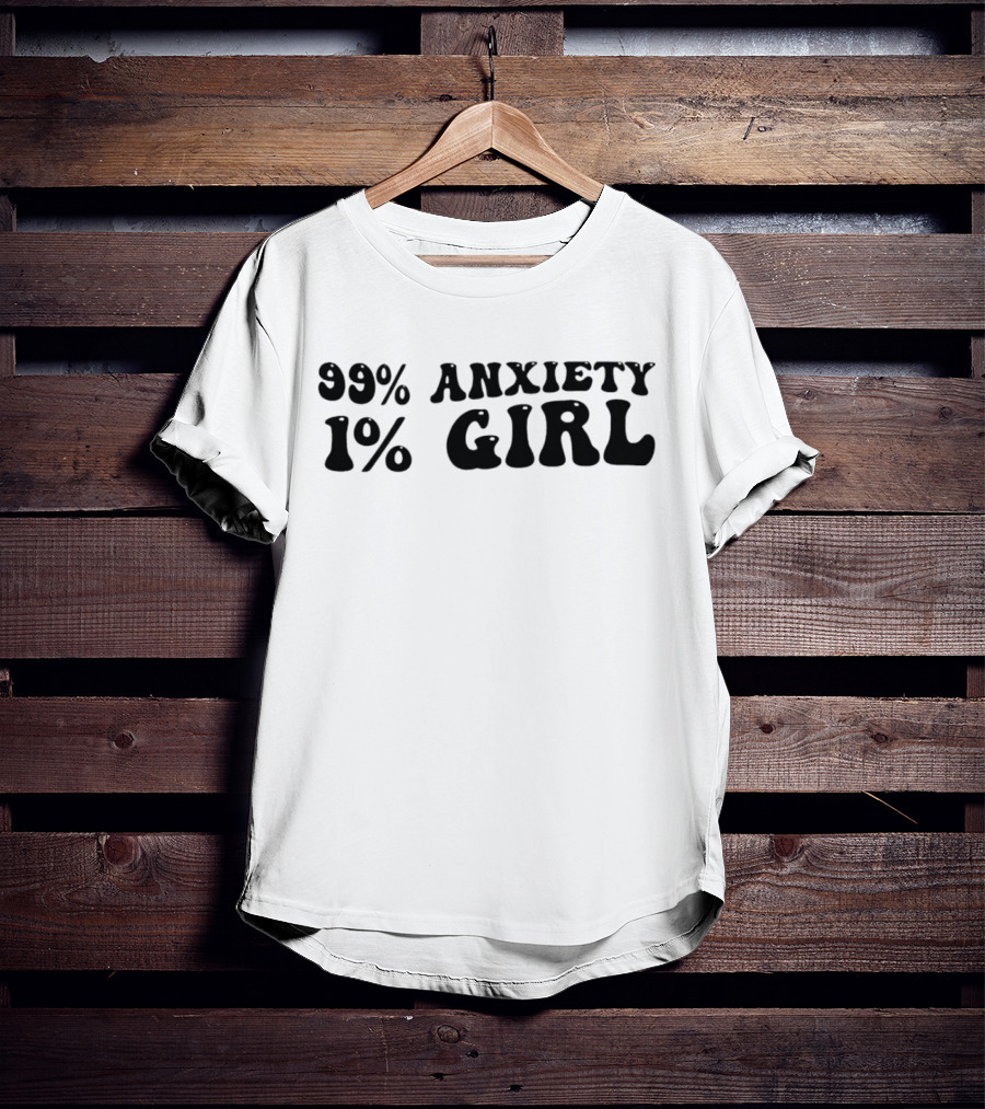 99% Anxiety 1% Girl Vintage Typography T-Shirt