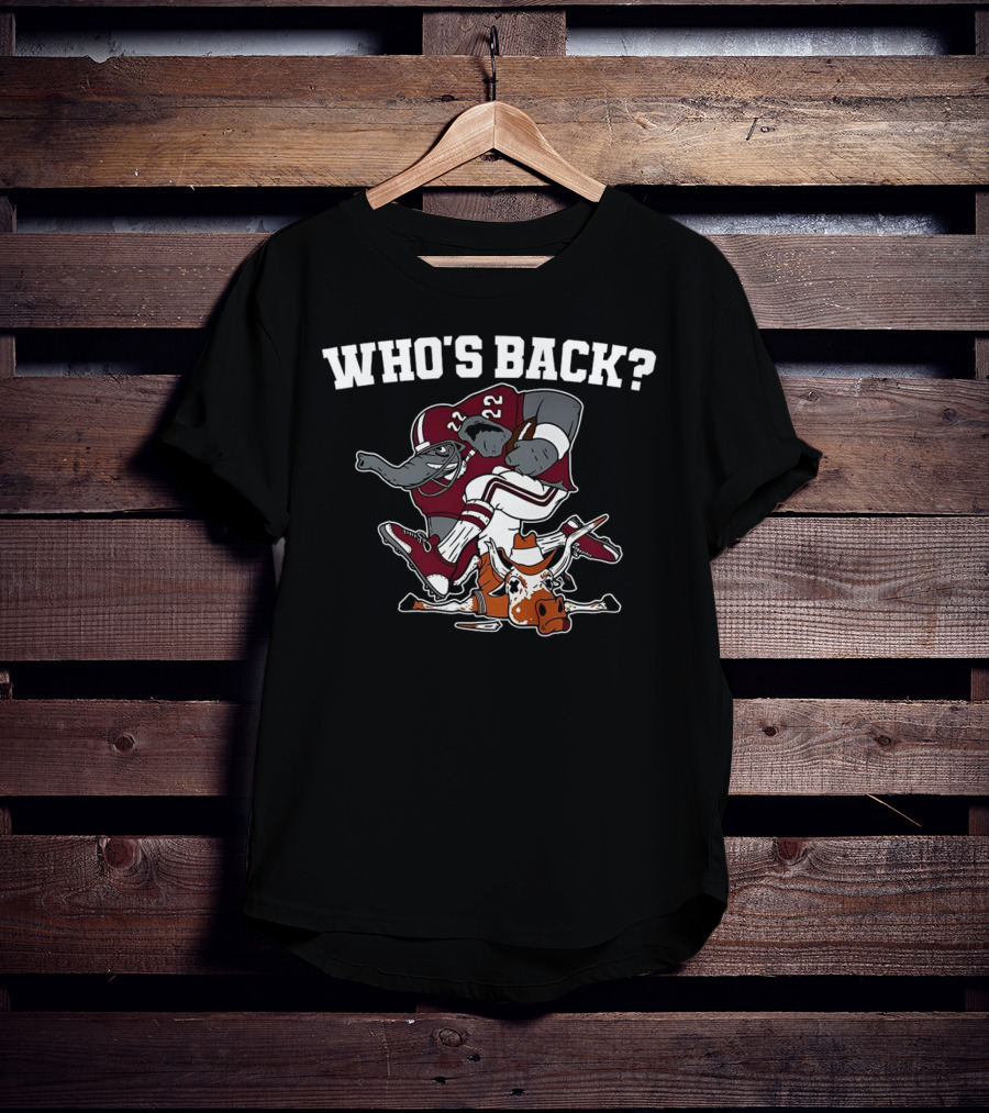 Who's Back Texas Longhorn Vs. Alabama Crimson Tide Football Showdown T-Shirt