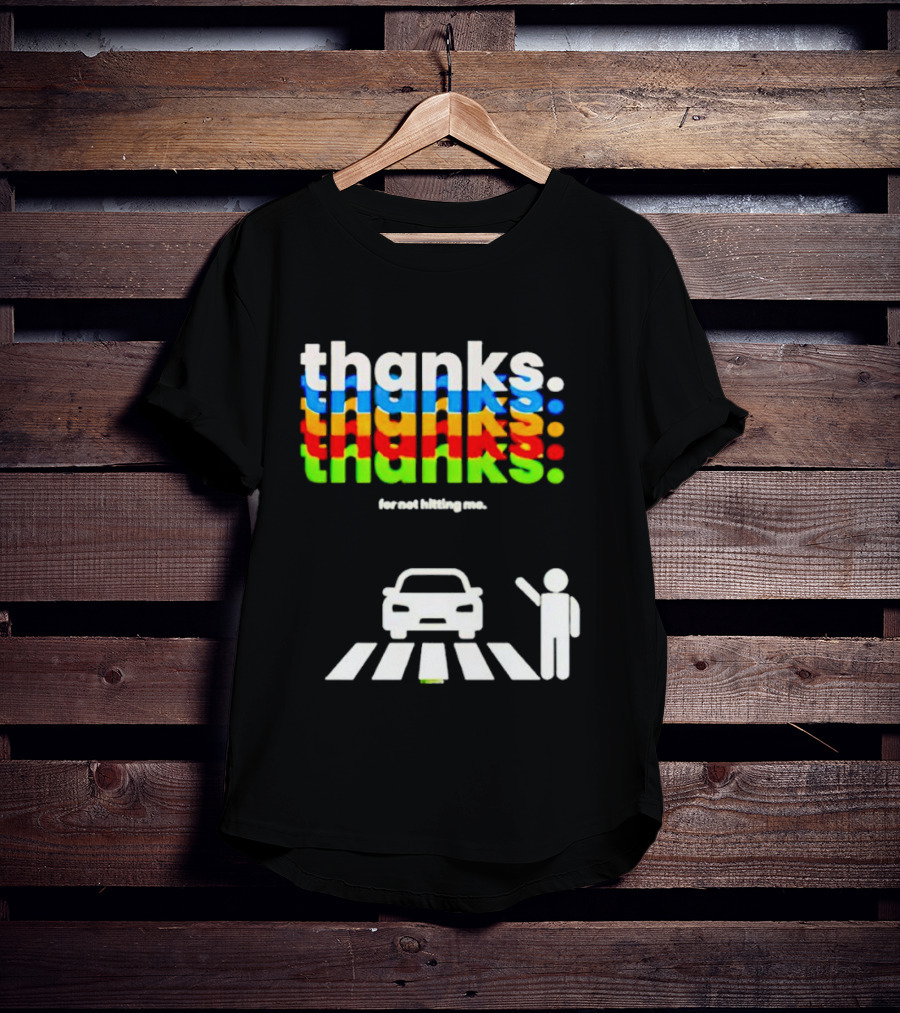 Thanks For Not Hitting Me Pedestrian Crossing T-Shirt