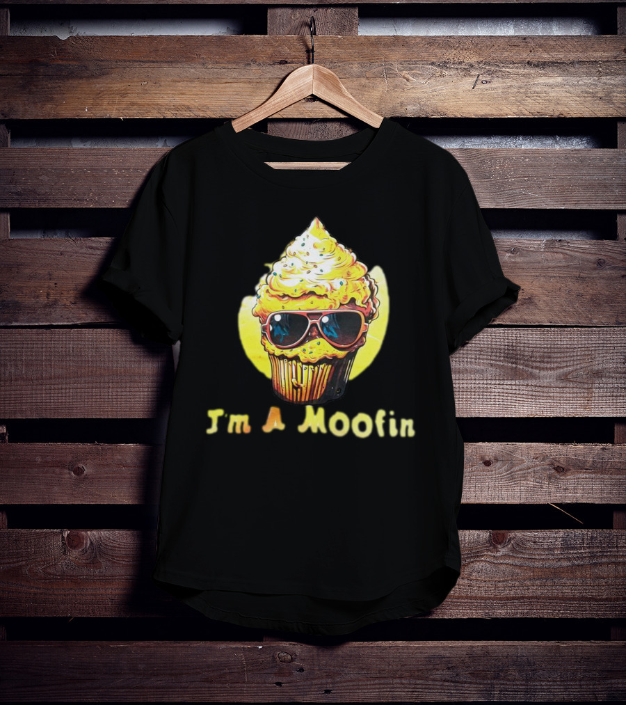 I'm A Moofin Sunglasses Cupcake T-Shirt