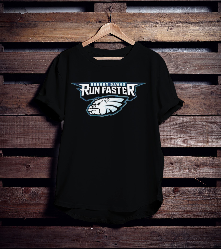 Philly Dawgs Hungry Dawgs Run Faster T-Shirt