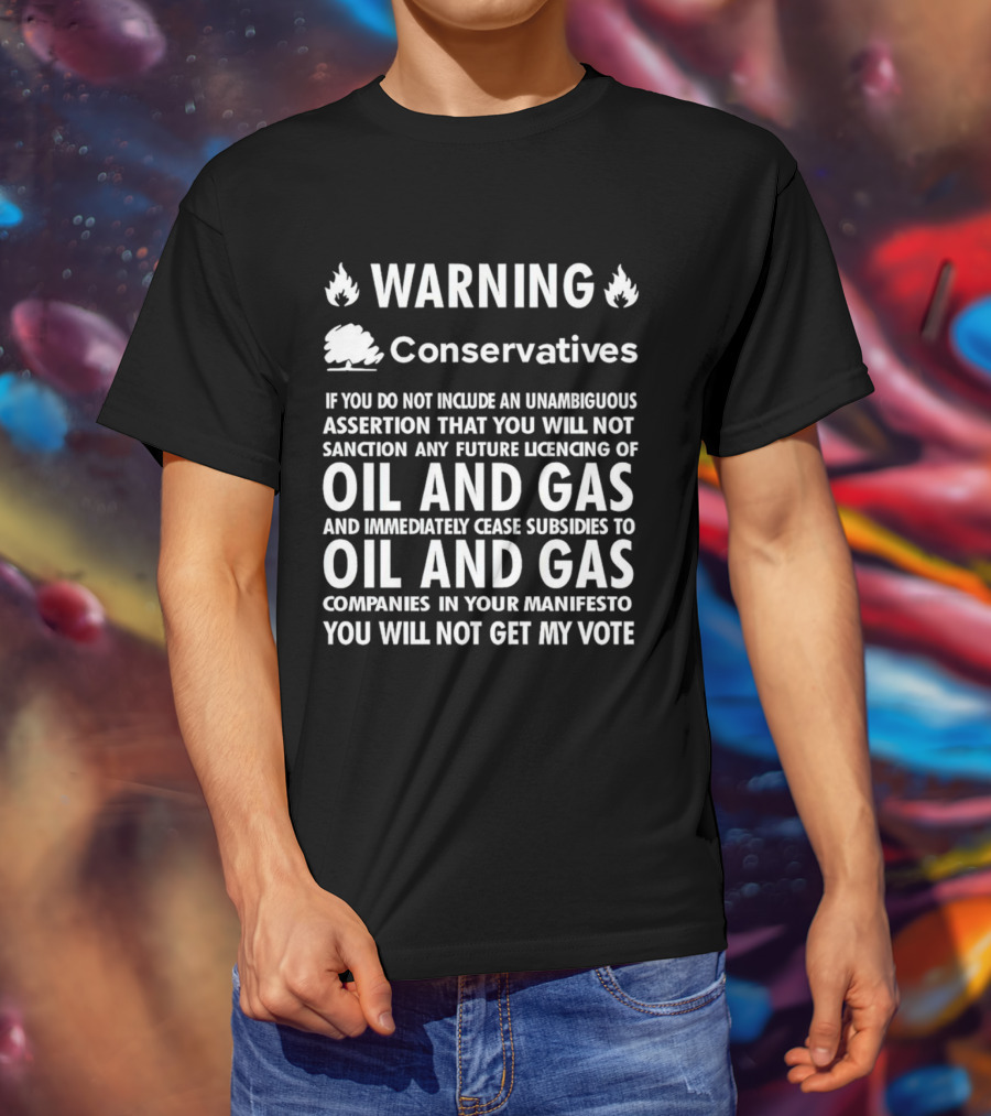 Warning Conservatives No Future Licensing Oil And Gas Cease Subsidies Vote T-Shirt