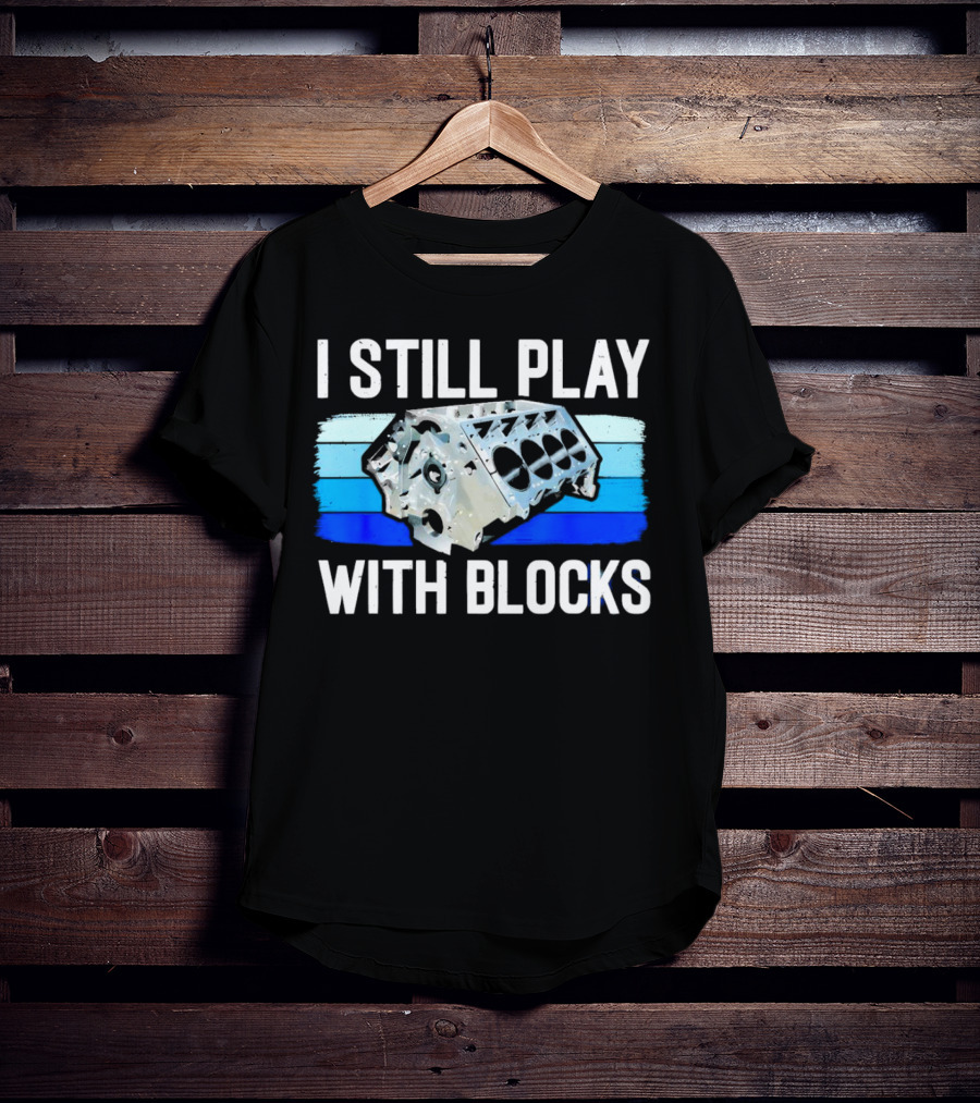 I Still Play With Engine Blocks Retro Car Enthusiast Stripes T-Shirt