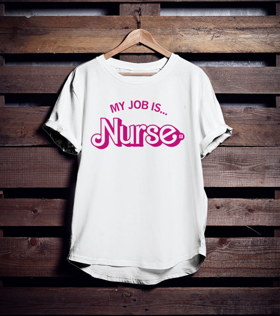 My Job Is Nurse T-Shirt