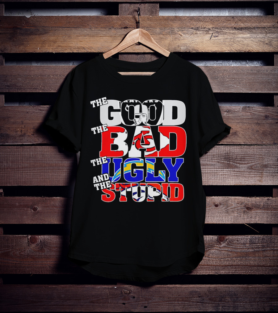 Las Vegas Raiders The Good The Bad The Ugly And The Stupid Chiefs Chargers Broncos T-Shirt