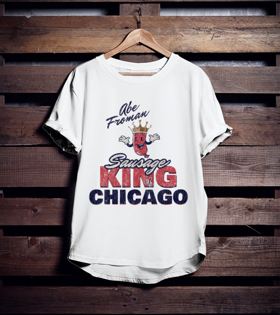 Abe Froman Sausage King Of Chicago With Smiling Crowned Sausage Character T-Shirt
