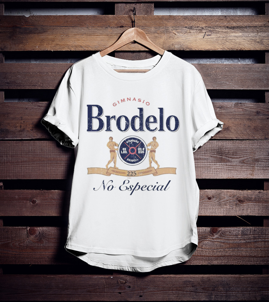 Gimnasio Brodelo No Especial 225 Standard Barbell 45 Lbs 20.4 Kgs T-Shirt