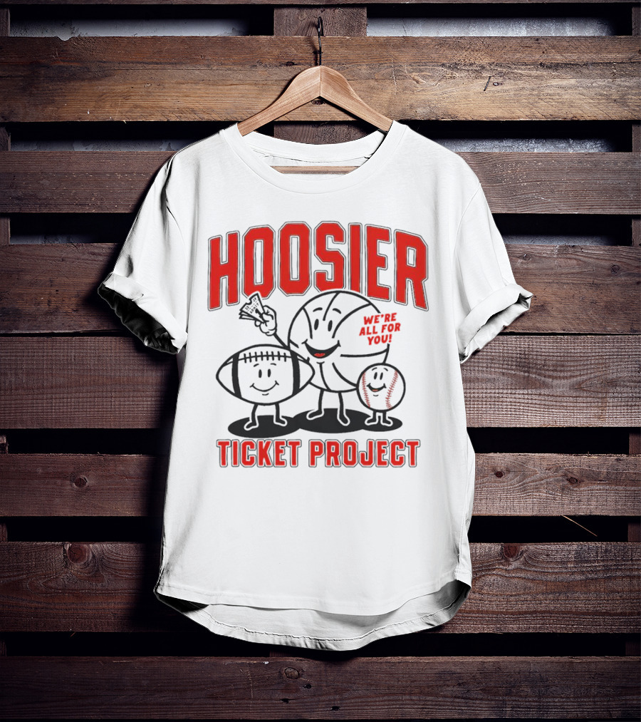 Hoosier Ticket Project We're All For You T-Shirt