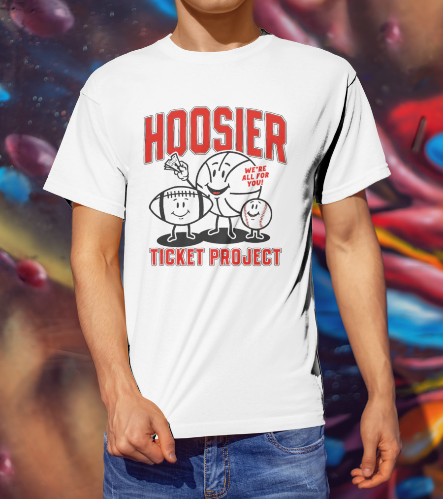 Hoosier Ticket Project We're All For You T-Shirt