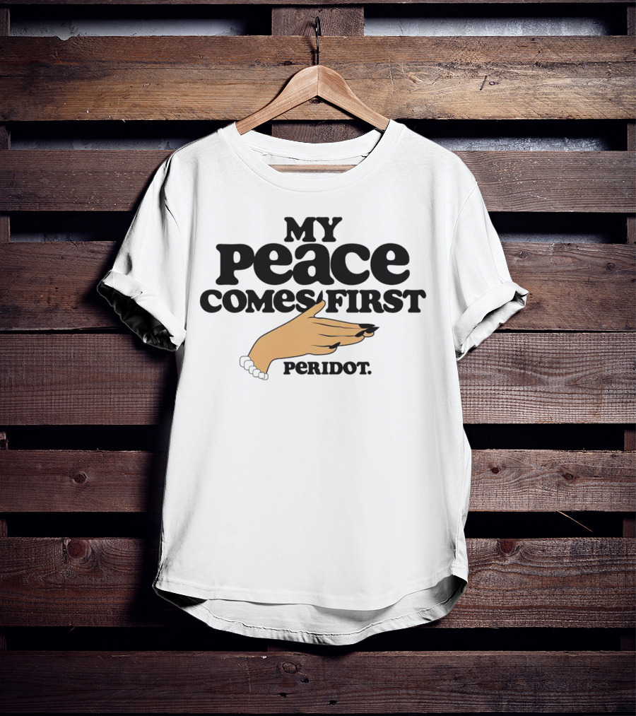 My Peace Comes First Peridot Hand Gesture T-Shirt