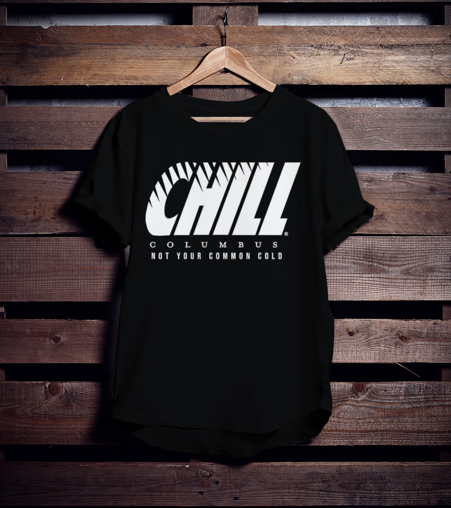 Chill Columbus Not Your Common Cold T-Shirt