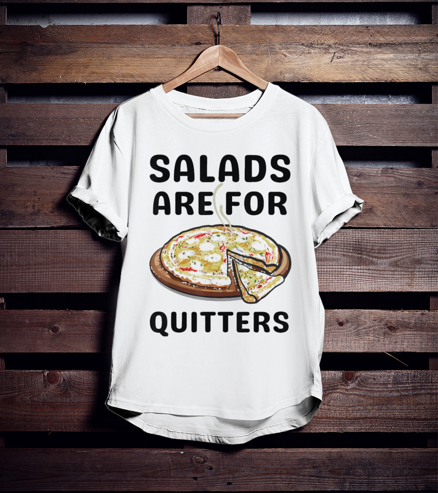 Salads Are For Quitters Pizza Steam Slice T-Shirt