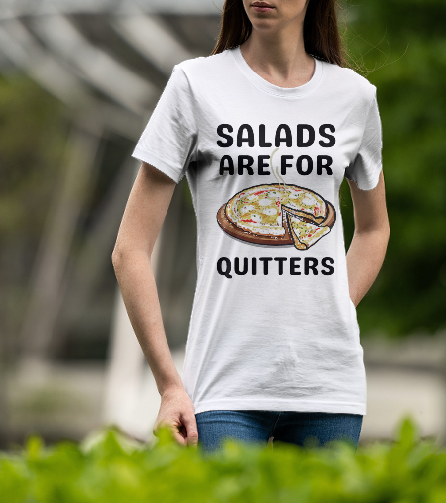 Salads Are For Quitters Pizza Steam Slice T-Shirt