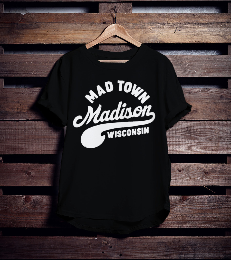 Mad Town Madison Wisconsin T-Shirt