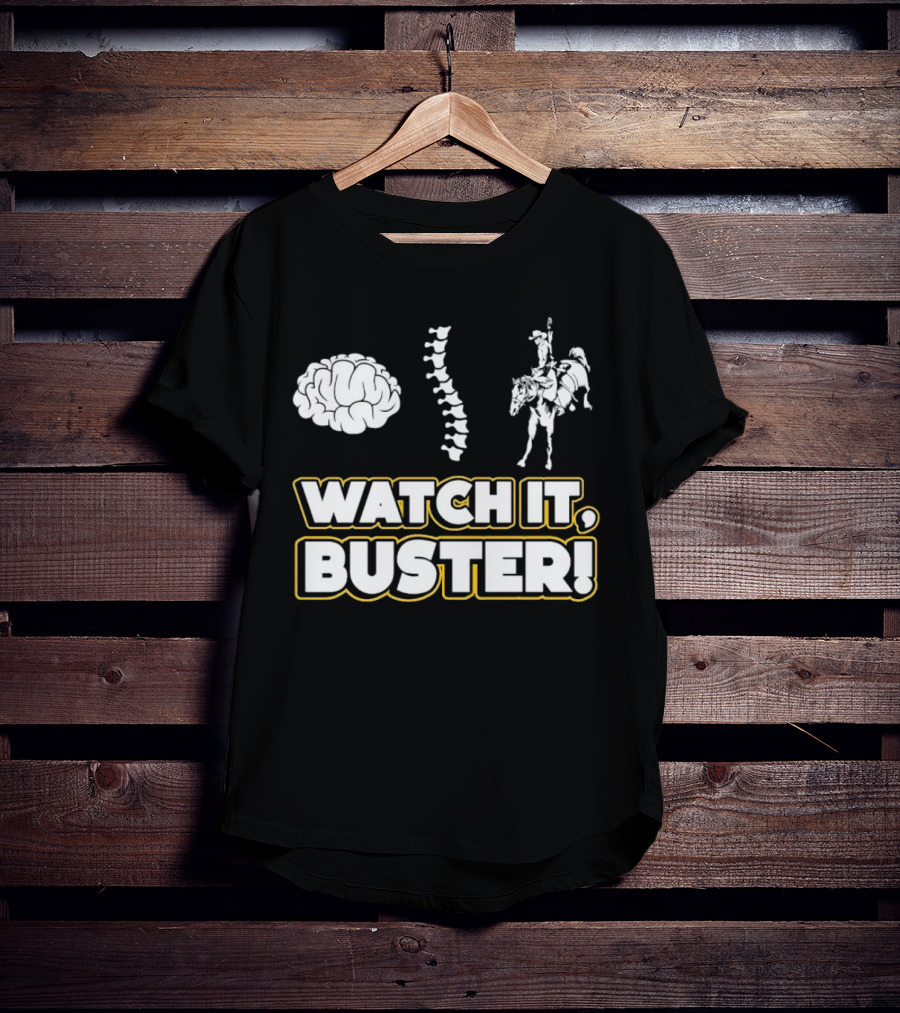 WATCH IT, BUSTER Brain Spine Cowboy T-Shirt