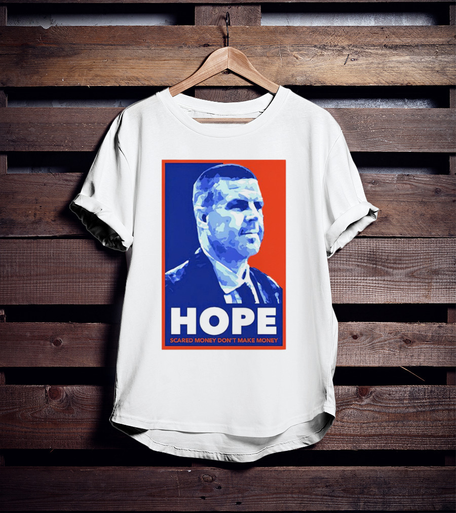 HOPE Billy Napier Scared Money Don't Make Money T-Shirt