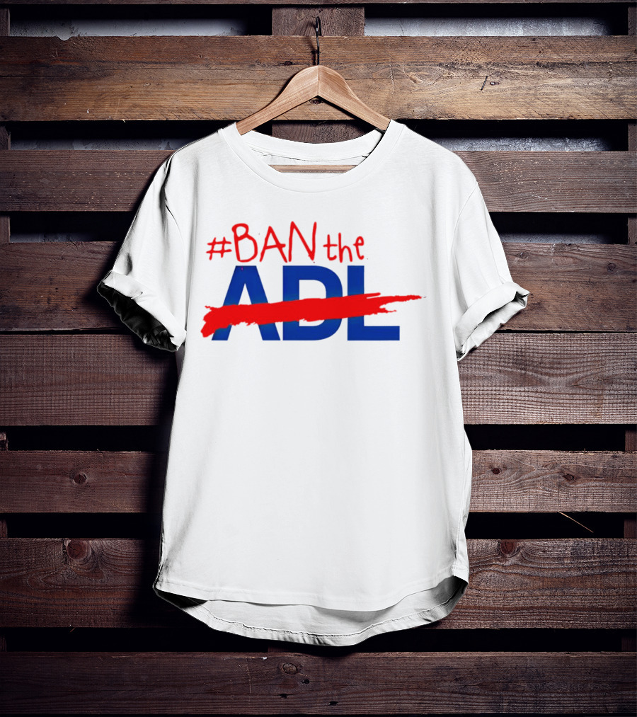 BAN The ADL T-Shirt