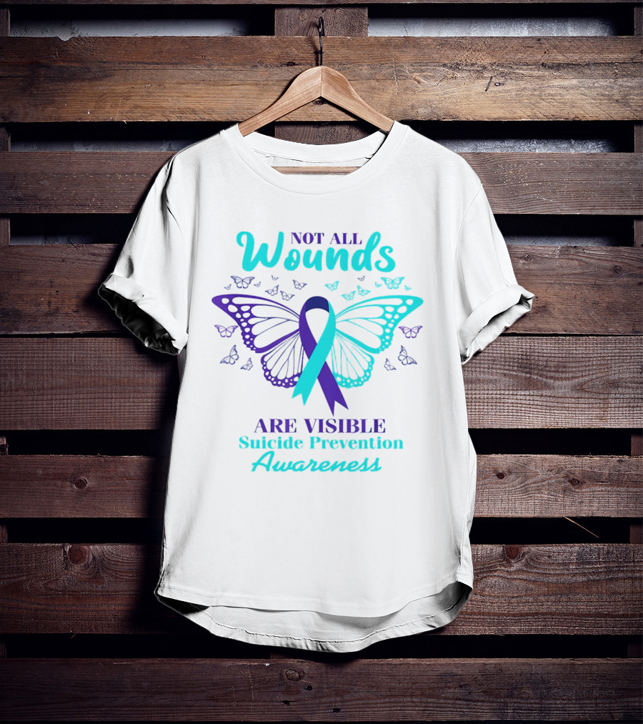 Not All Wounds Are Visible Suicide Prevention Awareness Butterfly T-Shirt
