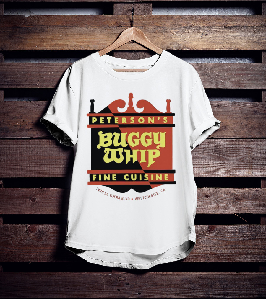 Peterson's Buggy Whip Fine Cuisine Westchester CA 7420 La Tijera Blvd Vintage Restaurant T-Shirt