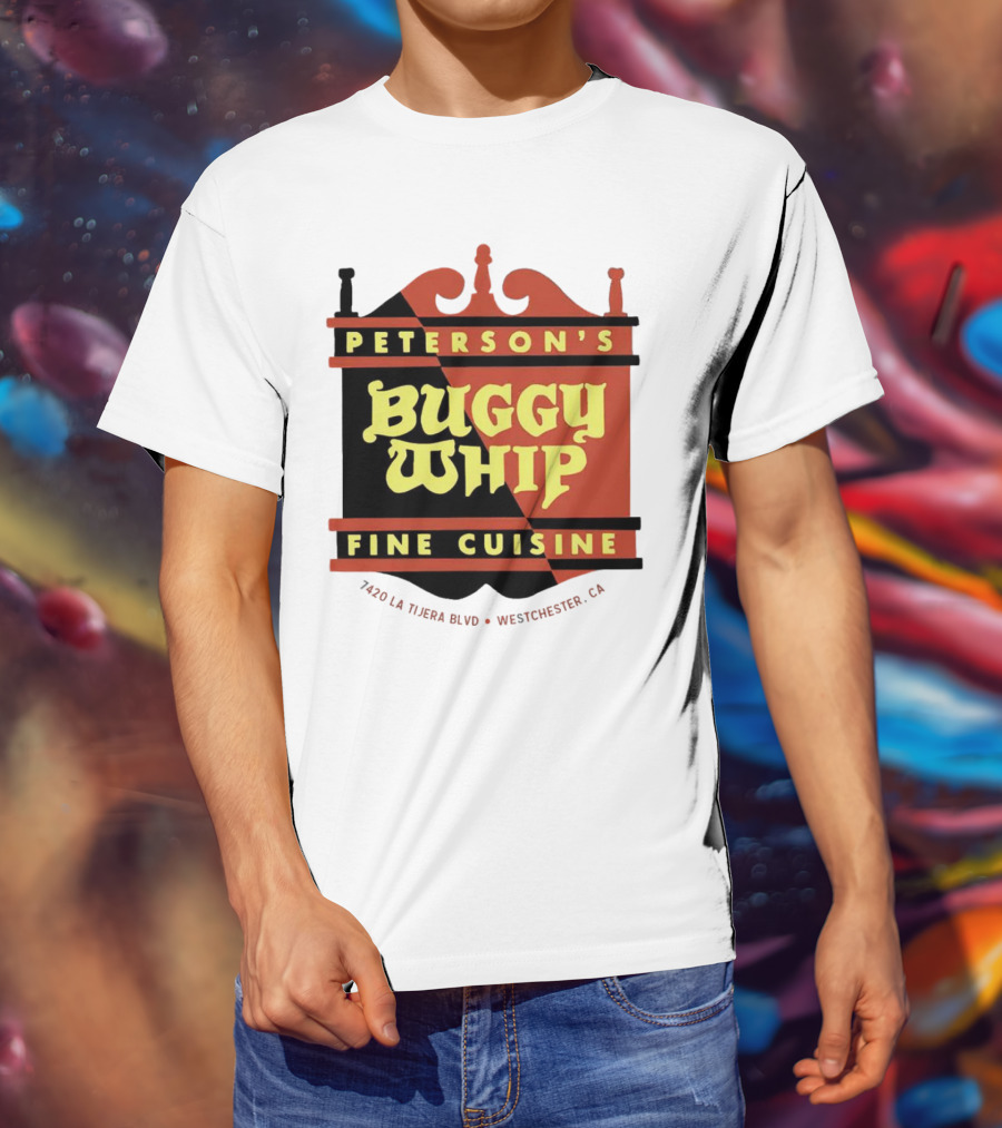 Peterson's Buggy Whip Fine Cuisine Westchester CA 7420 La Tijera Blvd Vintage Restaurant T-Shirt