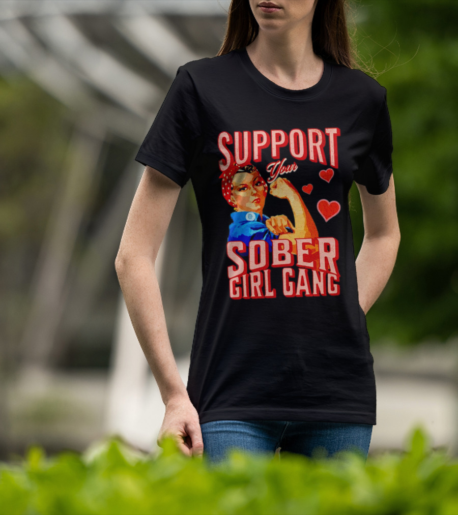Support Your Sober Girl Gang Rosie The Riveter Hearts T-Shirt