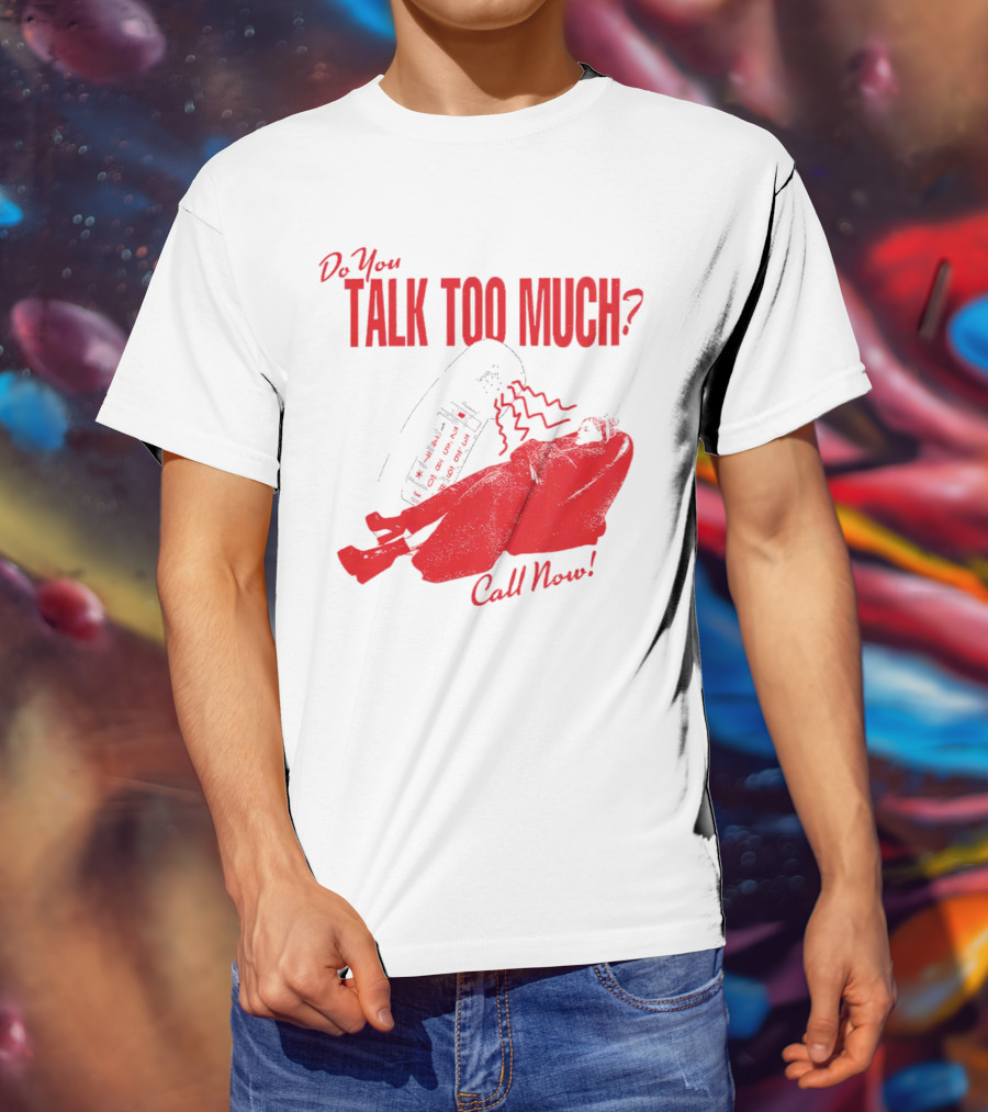 Do You Talk Too Much Call Now Retro Phone And Reclining Figure T-Shirt