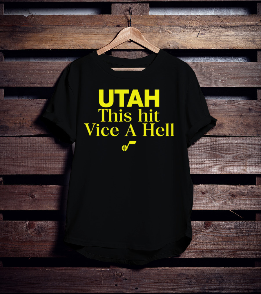 Utah Jazz This Hit Vice A Hell With Basketball T-Shirt