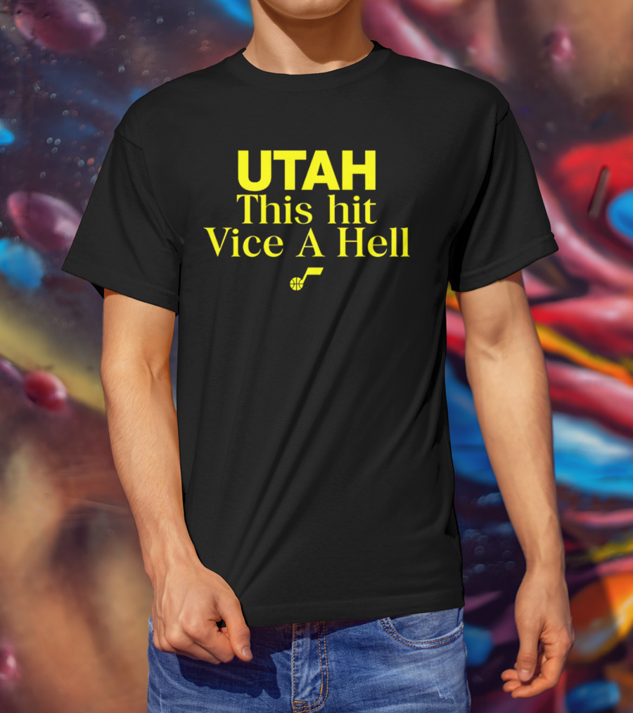 Utah Jazz This Hit Vice A Hell With Basketball T-Shirt