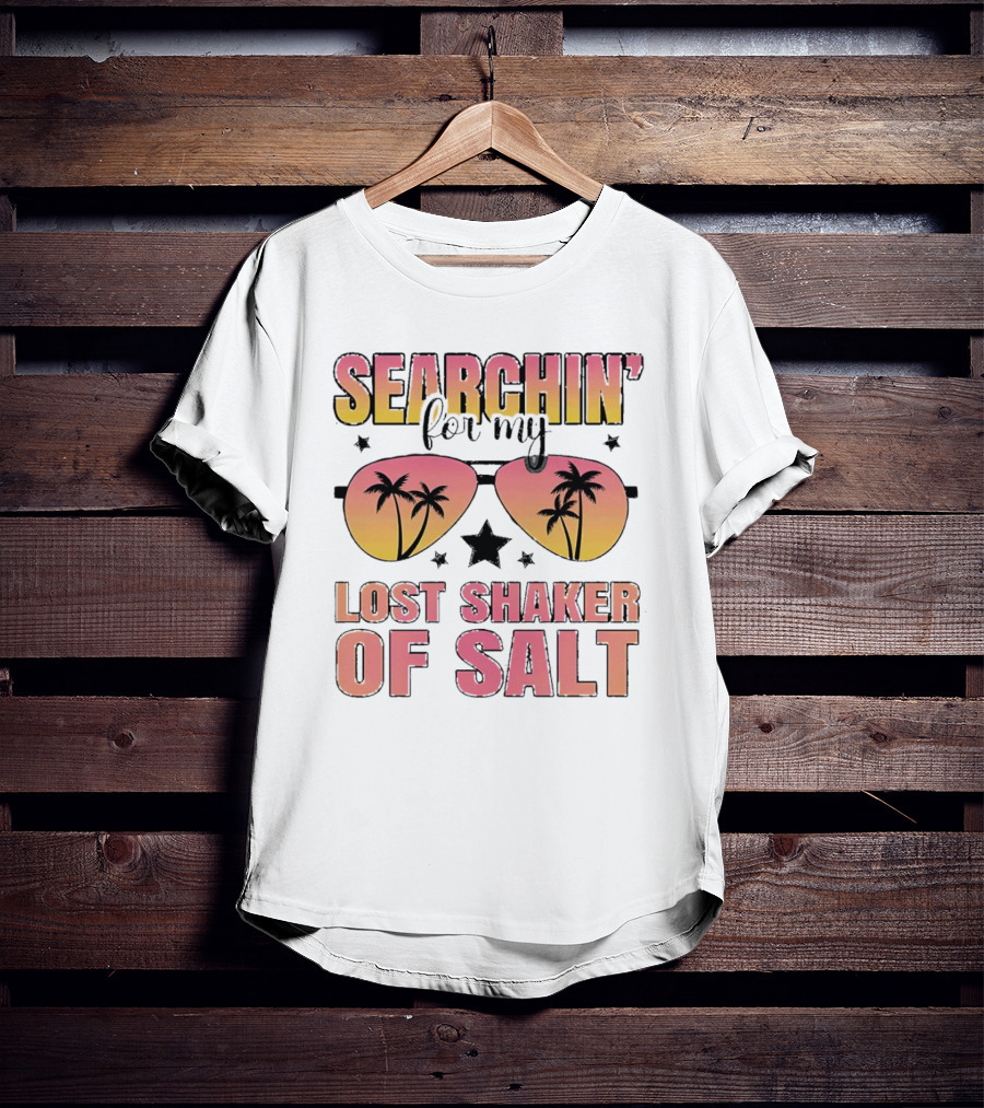 Searchin’ For My Lost Shaker Of Salt Sunglasses Palm Trees Sunset T-Shirt