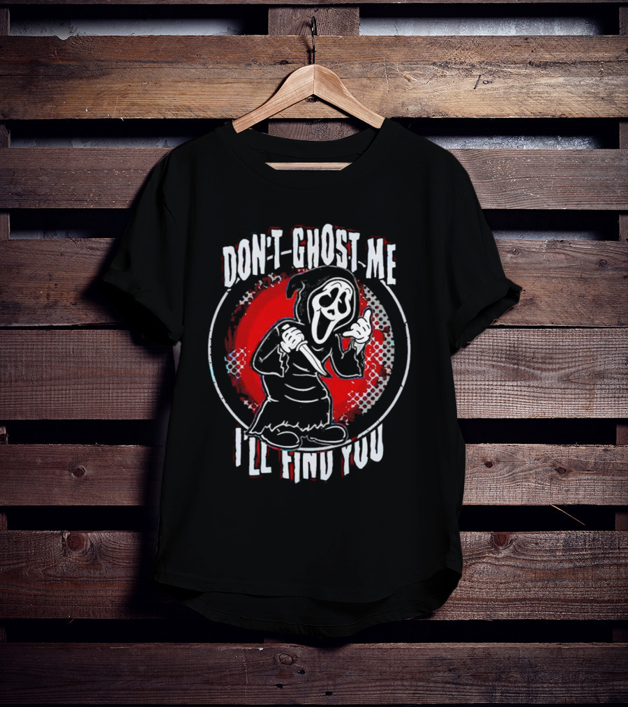 Don't Ghost Me I'll Find You Halloween Ghostface Knife T-Shirt