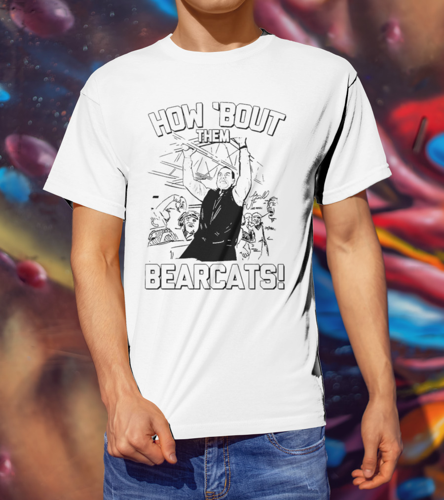 How 'Bout Them Bearcats Luke Fickell Cincinnati Coach Celebrates Victory T-Shirt