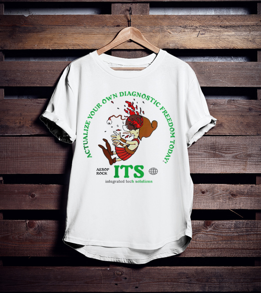 Actualize Your Own Diagnostic Freedom Today Aesop Rock ITS Integrated Tech Solutions T-Shirt