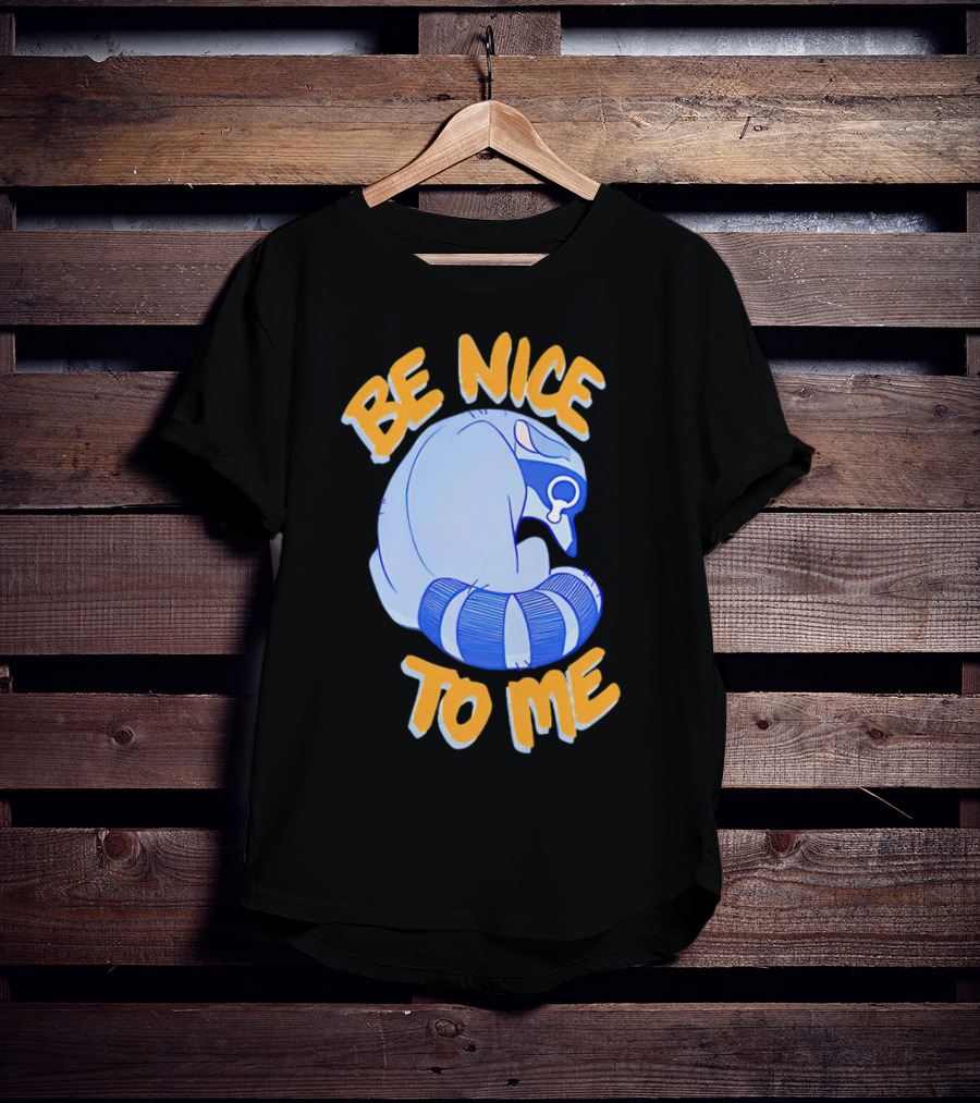 Be Nice To Me Crying Raccoon T-Shirt