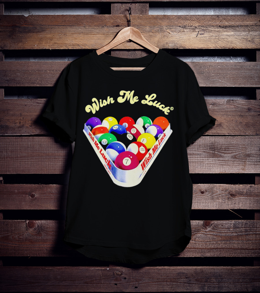 Wish Me Luck Billiards Pool Balls In Triangle Rack T-Shirt