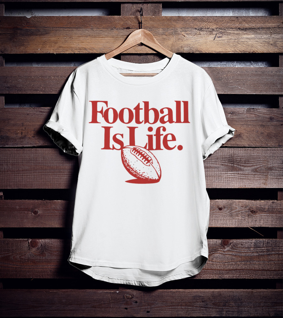 Kansas City Chiefs Football Is Life Football Is Life T-Shirt