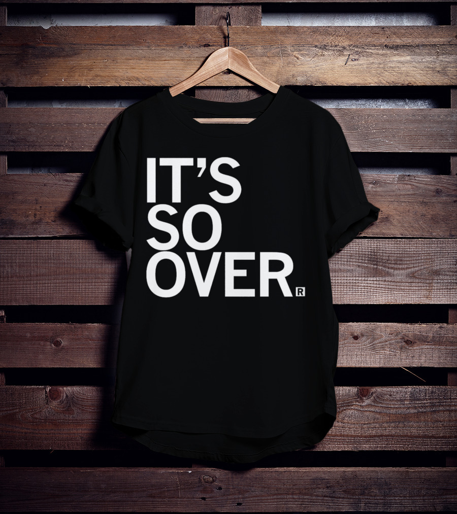 It's So Over R T-Shirt